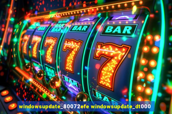 windowsupdate_80072efe windowsupdate_dt000